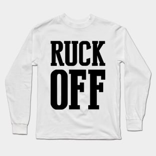 Ruck off Long Sleeve T-Shirt